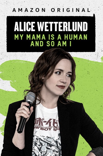Alice Wetterlund: My Mama Is a Human and So Am I (2019) Poster